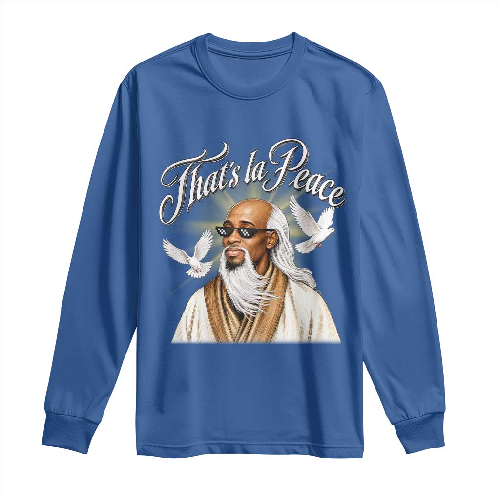 Thats La Peace Thug Life Wise Sage Meme Long Sleeve Shirt Vintage Ancient Zen Master Peace Dove Bootleg Graphic