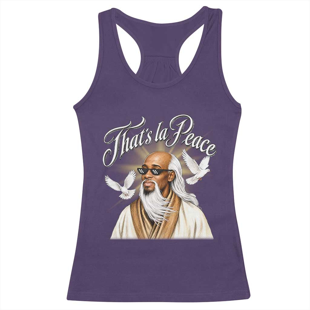 Thats La Peace Thug Life Wise Sage Meme Racerback Tank Top Vintage Ancient Zen Master Peace Dove Bootleg Graphic