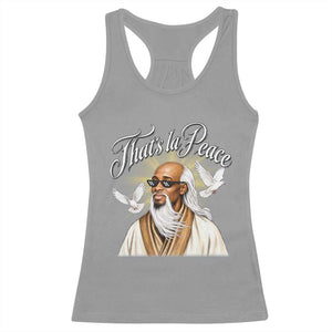 Thats La Peace Thug Life Wise Sage Meme Racerback Tank Top Vintage Ancient Zen Master Peace Dove Bootleg Graphic