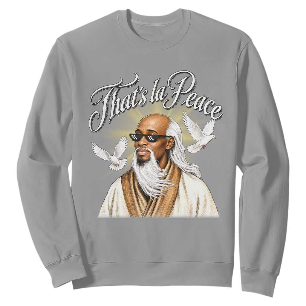 Thats La Peace Thug Life Wise Sage Meme Sweatshirt Vintage Ancient Zen Master Peace Dove Bootleg Graphic