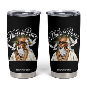 Thats La Peace Thug Life Wise Sage Meme Tumbler Cup Vintage Ancient Zen Master Peace Dove Bootleg Graphic