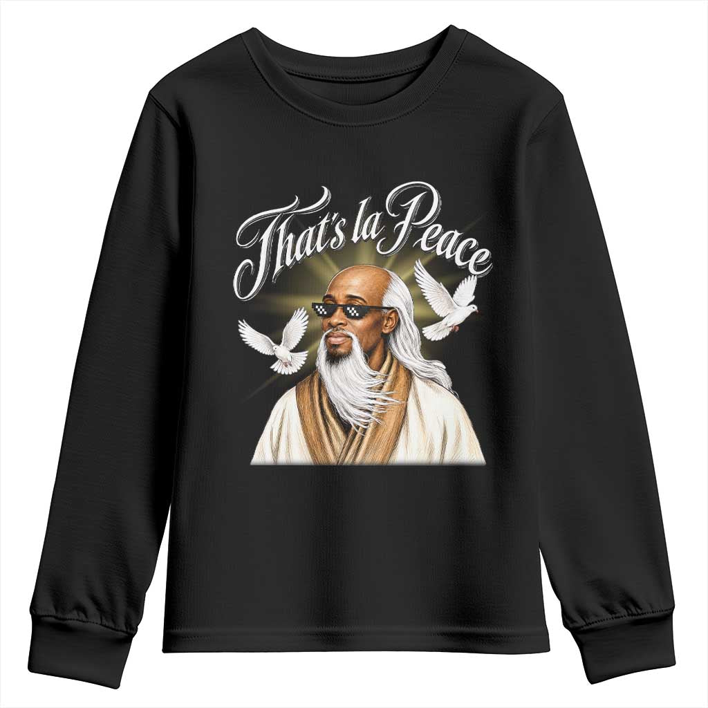 Thats La Peace Thug Life Wise Sage Meme Youth Sweatshirt Vintage Ancient Zen Master Peace Dove Bootleg Graphic