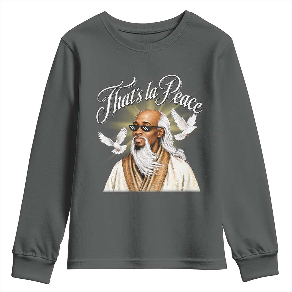 Thats La Peace Thug Life Wise Sage Meme Youth Sweatshirt Vintage Ancient Zen Master Peace Dove Bootleg Graphic