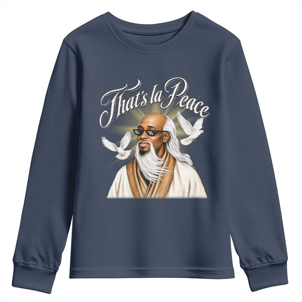 Thats La Peace Thug Life Wise Sage Meme Youth Sweatshirt Vintage Ancient Zen Master Peace Dove Bootleg Graphic