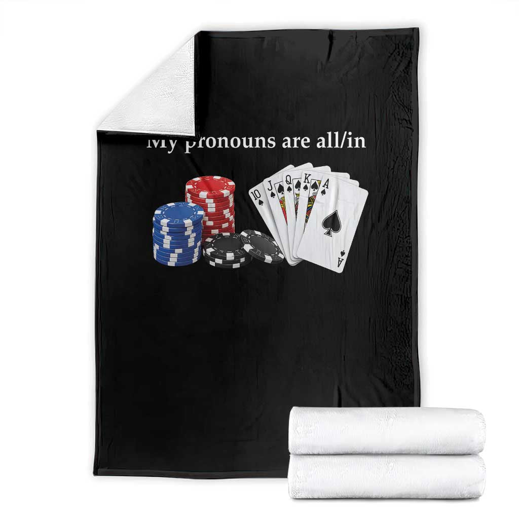 My Pronouns Are All In Funny Poker Chips Playing Cards Throw Blanket Casino Goers Gambling Humor