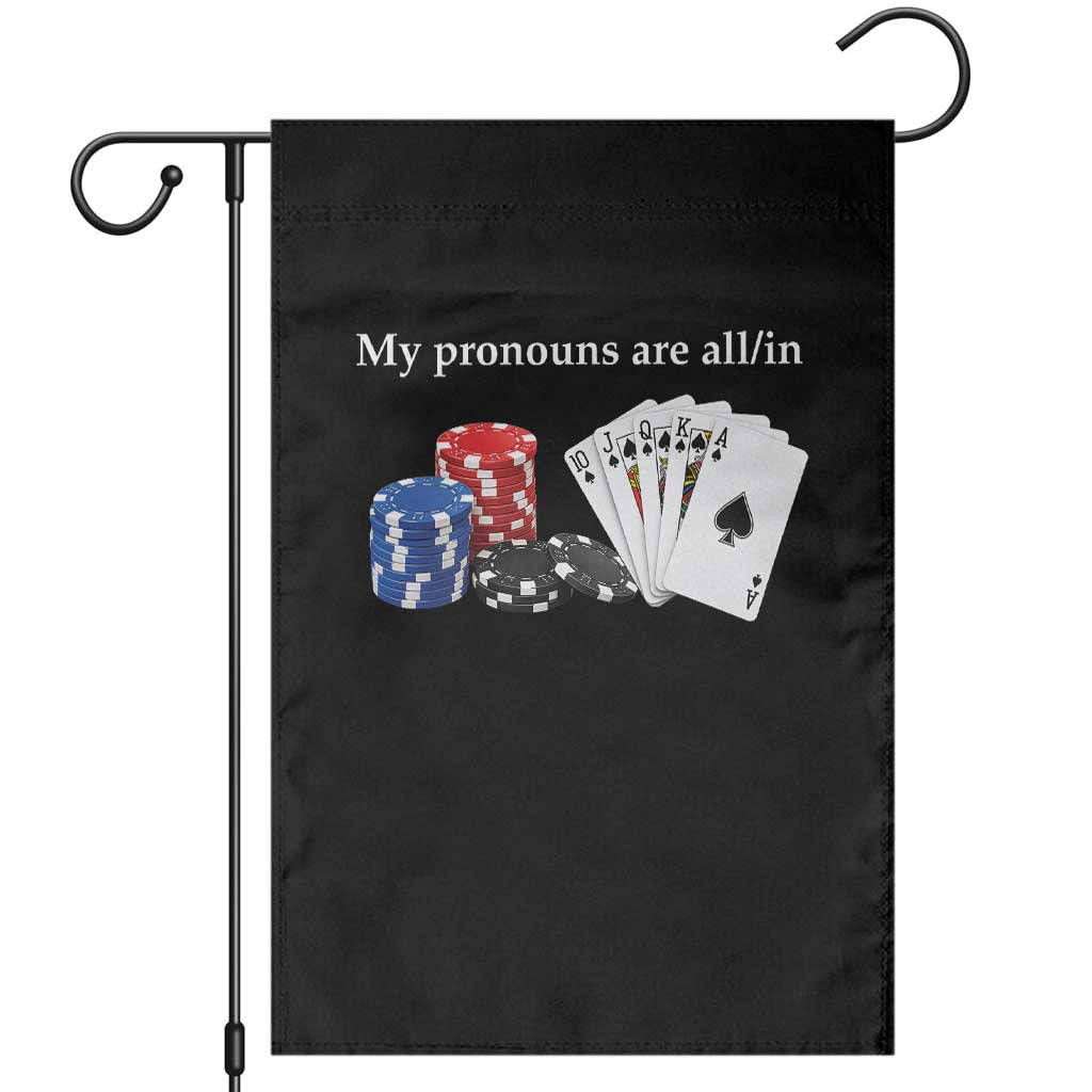 My Pronouns Are All In Funny Poker Chips Playing Cards Garden Flag Casino Goers Gambling Humor
