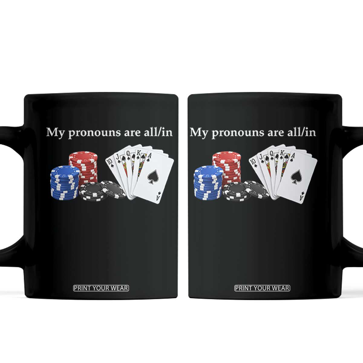 My Pronouns Are All In Funny Poker Chips Playing Cards Coffee Mug Casino Goers Gambling Humor
