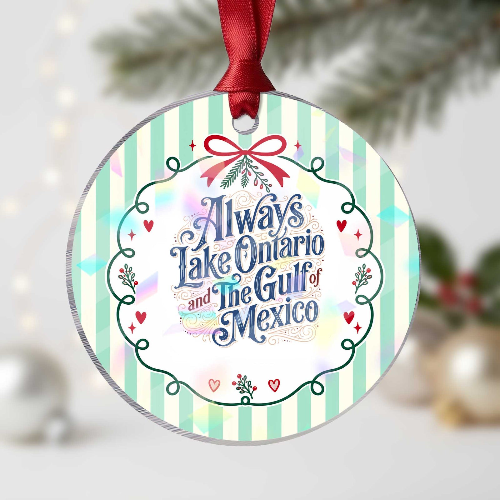 Always Lake Ontario And The Gulf Of Mexico Holographic Acrylic Ornament Vintage Typography Swirls Satire