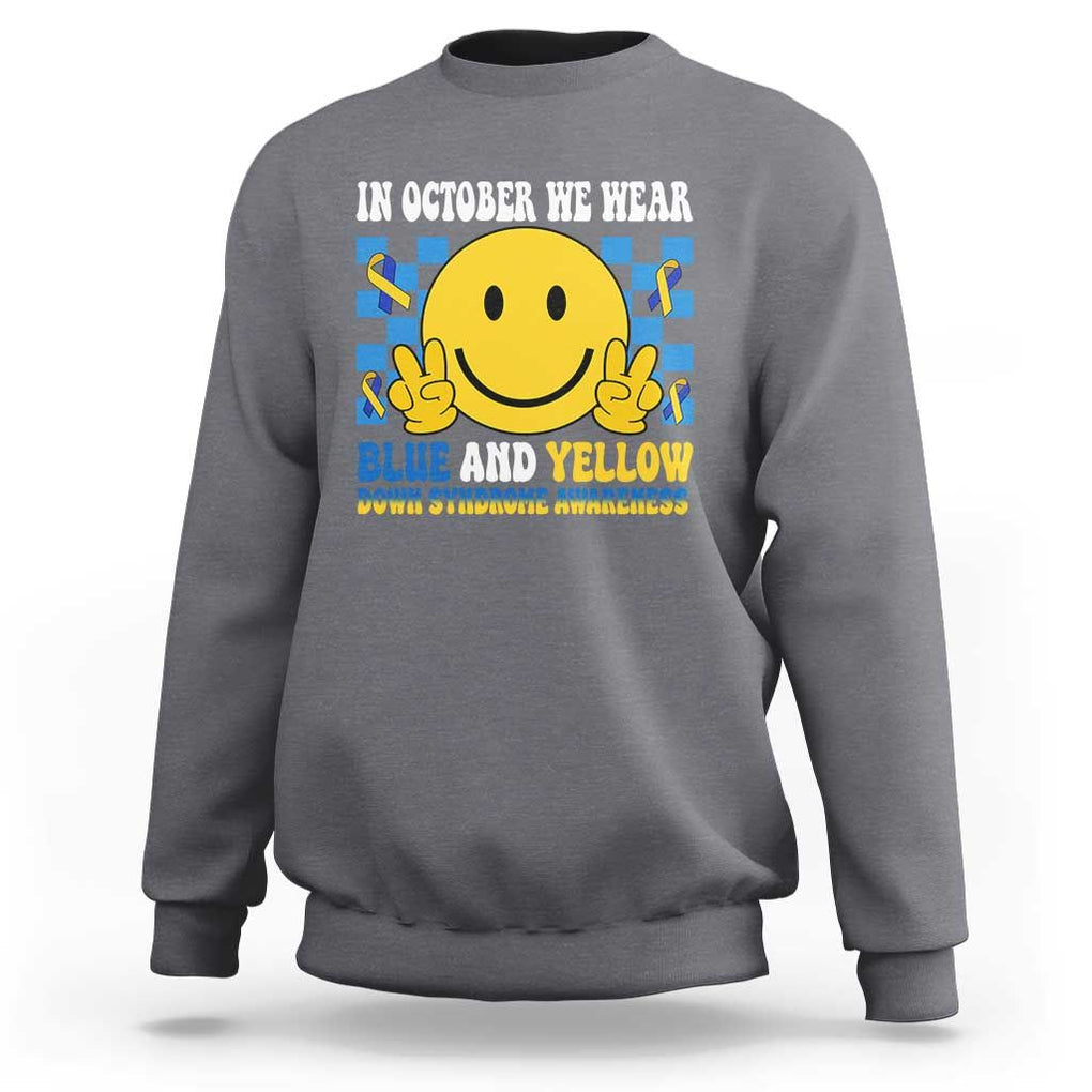 Down Syndrome Awareness Sweatshirt In October We Wear Blue And Yellow Support Squad TS02 Charcoal Print Your Wear