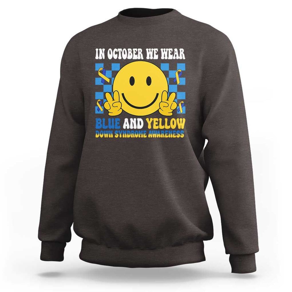 Down Syndrome Awareness Sweatshirt In October We Wear Blue And Yellow Support Squad TS02 Dark Chocolate Print Your Wear