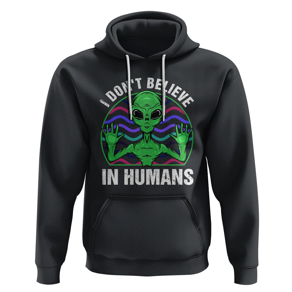 Green Turquoise Alien Face Hoodie Funny I Don't Believe In Human TS02 Black Printyourwear