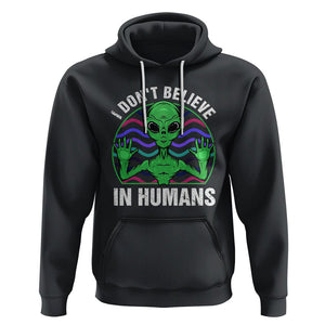 Green Turquoise Alien Face Hoodie Funny I Don't Believe In Human TS02 Black Printyourwear