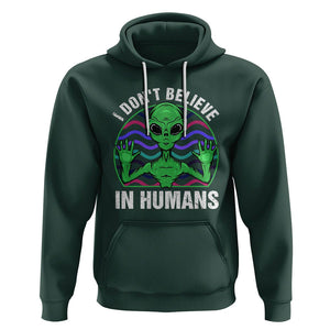 Green Turquoise Alien Face Hoodie Funny I Don't Believe In Human TS02 Dark Forest Green Printyourwear