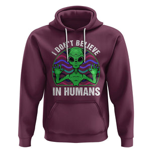 Green Turquoise Alien Face Hoodie Funny I Don't Believe In Human TS02 Maroon Printyourwear