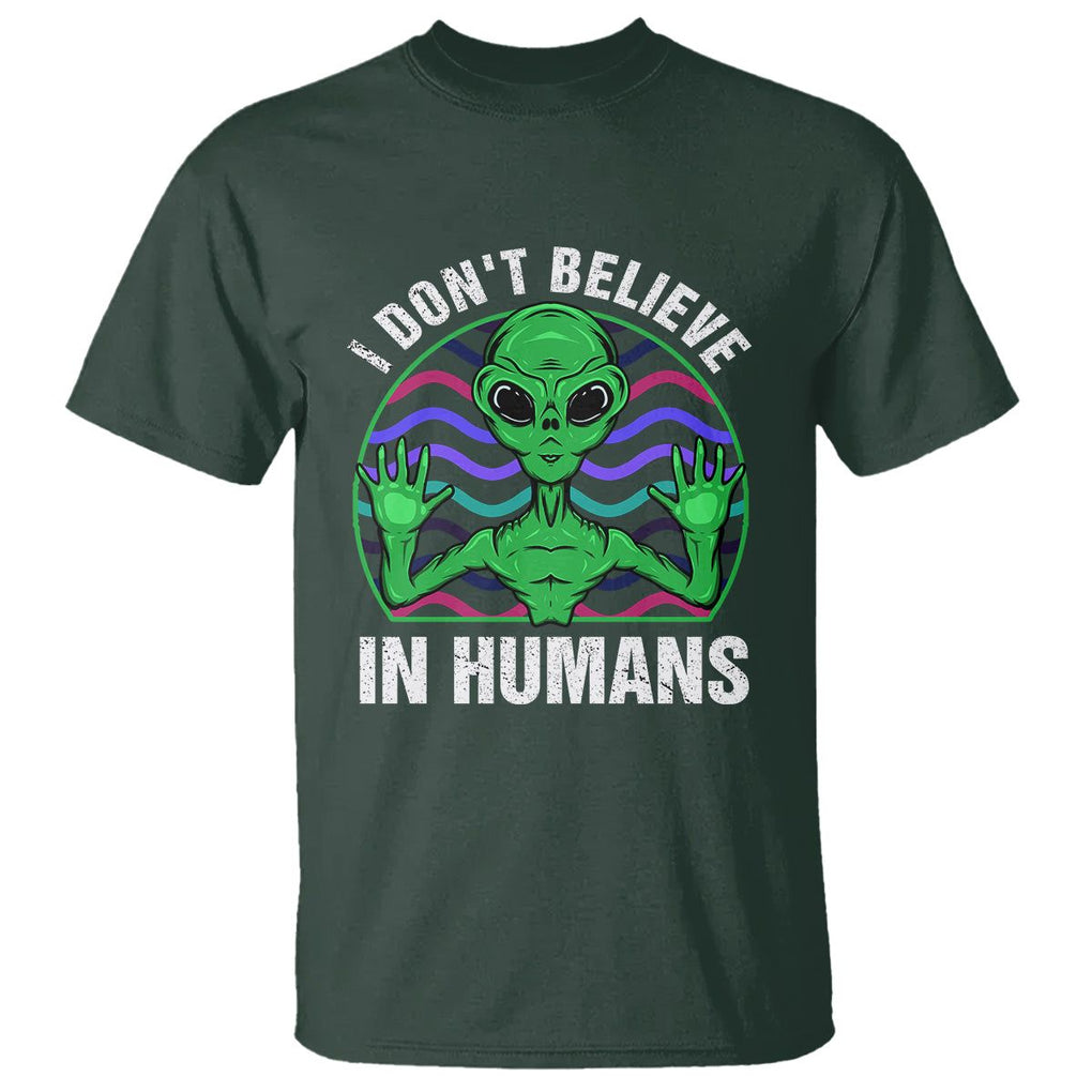Green Turquoise Alien Face T Shirt Funny I Don't Believe In Human TS02 Dark Forest Green Printyourwear