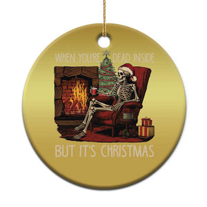 Skeleton Christmas Christmas Ornament When You're Dead Inside But It's Xmas Chillin' TS02 Print Your Wear