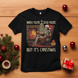 Skeleton Christmas T Shirt When You're Dead Inside But It's Xmas Chillin' TS02 Black Printyourwear