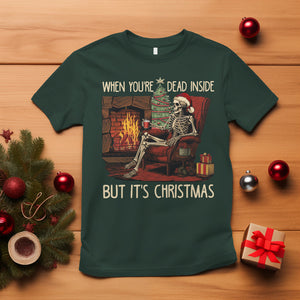 Skeleton Christmas T Shirt When You're Dead Inside But It's Xmas Chillin' TS02 Dark Forest Green Printyourwear