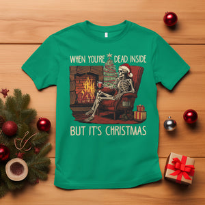 Skeleton Christmas T Shirt When You're Dead Inside But It's Xmas Chillin' TS02 Irish Green Printyourwear