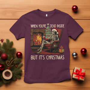 Skeleton Christmas T Shirt When You're Dead Inside But It's Xmas Chillin' TS02 Maroon Printyourwear