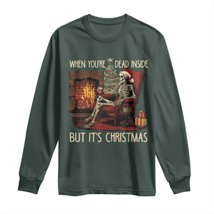 Skeleton Christmas Long Sleeve Shirt When You're Dead Inside But It's Xmas Chillin' TS02 Dark Forest Green Print Your Wear