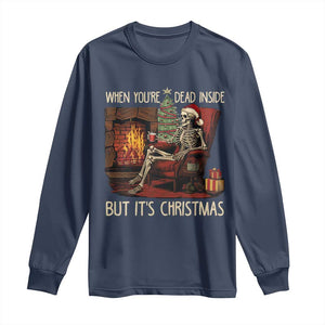 Skeleton Christmas Long Sleeve Shirt When You're Dead Inside But It's Xmas Chillin' TS02 Navy Print Your Wear