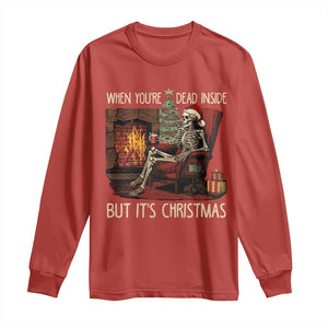 Skeleton Christmas Long Sleeve Shirt When You're Dead Inside But It's Xmas Chillin' TS02 Red Print Your Wear