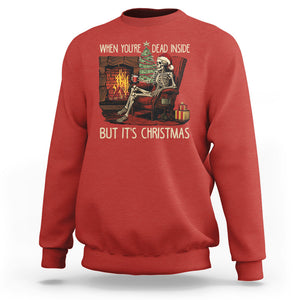 Skeleton Christmas Sweatshirt When You're Dead Inside But It's Xmas Chillin' TS02 Red Printyourwear