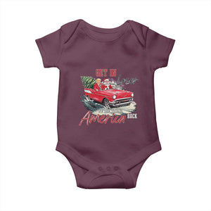 Christmas Trump Baby Onesie Get In Loser We Are Taking America Back with Santa TS02 Maroon Print Your Wear