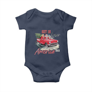 Christmas Trump Baby Onesie Get In Loser We Are Taking America Back with Santa TS02 Navy Print Your Wear