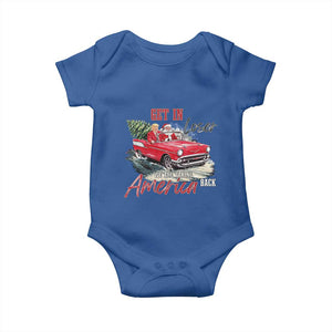 Christmas Trump Baby Onesie Get In Loser We Are Taking America Back with Santa TS02 Royal Blue Print Your Wear