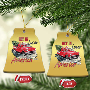 Xmas Trump Christmas Ornament Get In Loser We Are Taking America Back with Santa TS02 Bell Flake Gold Print Your Wear