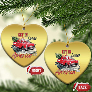 Xmas Trump Christmas Ornament Get In Loser We Are Taking America Back with Santa TS02 Heart Gold Print Your Wear