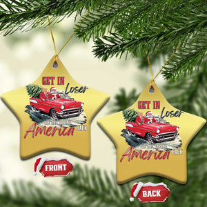 Xmas Trump Christmas Ornament Get In Loser We Are Taking America Back with Santa TS02 Star Gold Print Your Wear