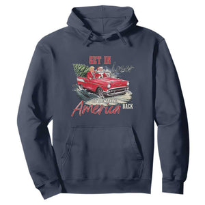 Christmas Trump Hoodie Get In Loser We Are Taking America Back with Santa TS02 Navy Print Your Wear