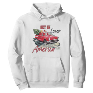 Christmas Trump Hoodie Get In Loser We Are Taking America Back with Santa TS02 White Print Your Wear