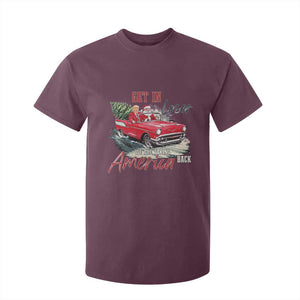 Christmas Trump T Shirt For Kid Get In Loser We Are Taking America Back with Santa TS02 Maroon Print Your Wear