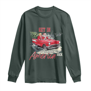 Christmas Trump Long Sleeve Shirt Get In Loser We Are Taking America Back with Santa TS02 Dark Forest Green Print Your Wear