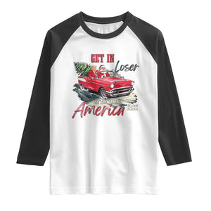 Christmas Trump Raglan Shirt Get In Loser We Are Taking America Back with Santa TS02 White Black Print Your Wear