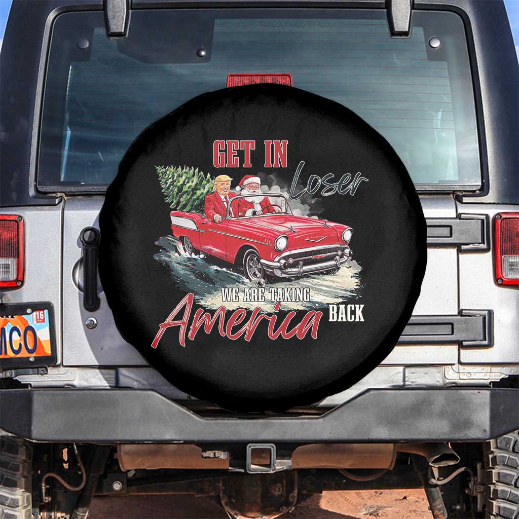 Christmas Trump Spare Tire Cover Get In Loser We Are Taking America Back with Santa TS02 No hole Black Print Your Wear