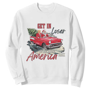 Christmas Trump Sweatshirt Get In Loser We Are Taking America Back with Santa TS02 White Print Your Wear