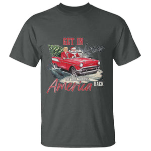 Christmas Trump T Shirt Get In Loser We Are Taking America Back with Santa TS02 Dark Heather Print Your Wear