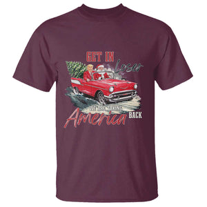 Christmas Trump T Shirt Get In Loser We Are Taking America Back with Santa TS02 Maroon Print Your Wear