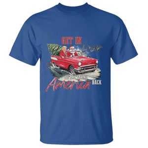 Christmas Trump T Shirt Get In Loser We Are Taking America Back with Santa TS02 Royal Blue Print Your Wear