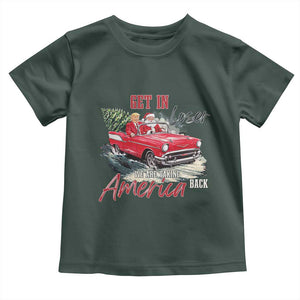 Christmas Trump Toddler T Shirt Get In Loser We Are Taking America Back with Santa TS02 Dark Forest Green Print Your Wear