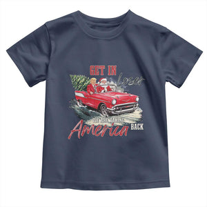 Christmas Trump Toddler T Shirt Get In Loser We Are Taking America Back with Santa TS02 Navy Print Your Wear