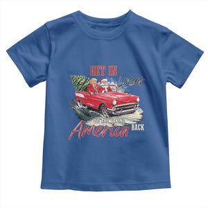 Christmas Trump Toddler T Shirt Get In Loser We Are Taking America Back with Santa TS02 Royal Blue Print Your Wear