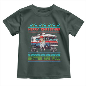 Funny Xmas Movie Trump Toddler T Shirt Merry Christmas Shitter Was Full Ugly Sweater TS02 Dark Forest Green Print Your Wear