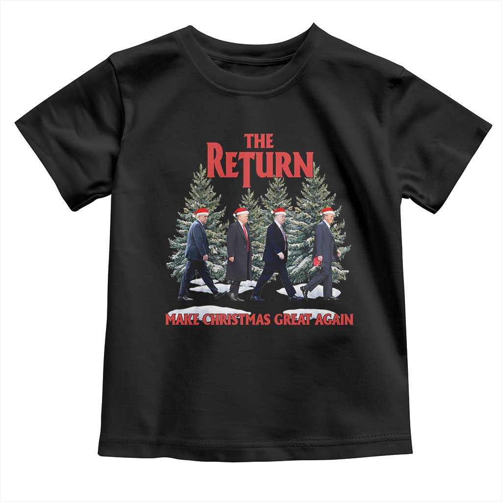 Christmas Trump 2024 Toddler T Shirt The Return Make Christmas Great Again TS02 Black Print Your Wear