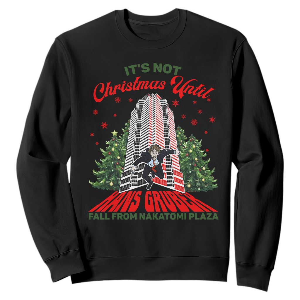 Nakatomi Plaza 1988 Sweatshirt It's Not Christmas Until Hans Gruber Fall Xmas Party TS02 Black Print Your Wear